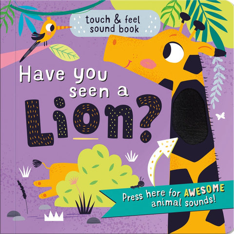 North Parade Have You Seen a Lion - Touch & Feel Sound Book